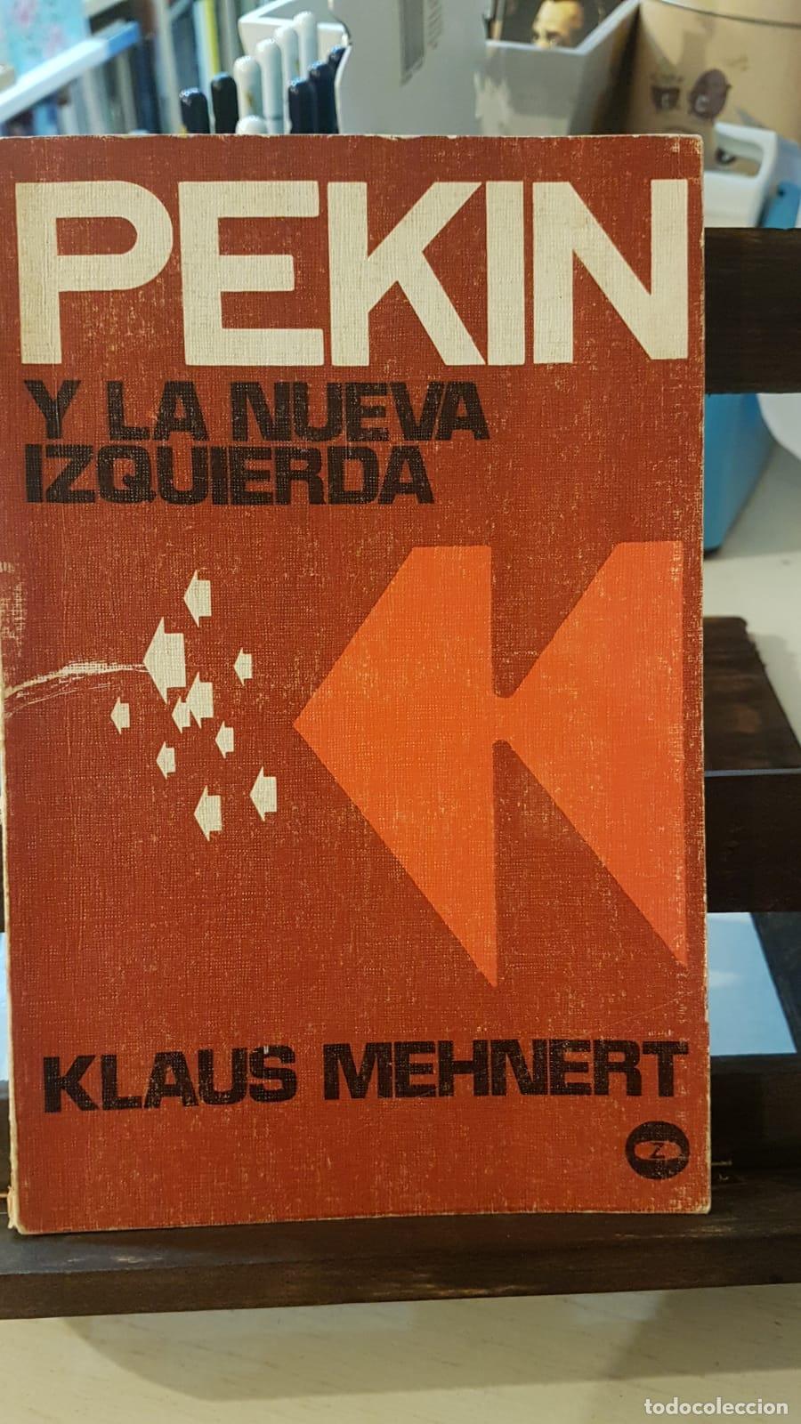 Libros: Pekin y la nueva izquierda - Klaus Mehnert - Foto 1