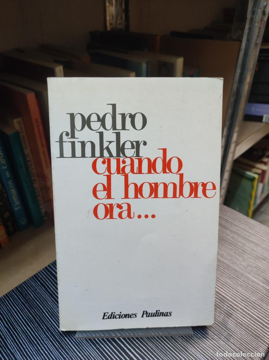 Libros: Cuando el hombre ora - Pedro FInkler - Foto 1