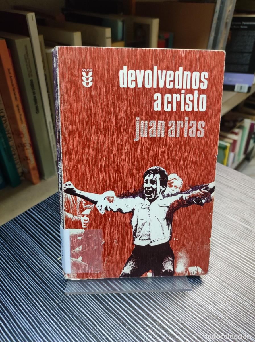 Libros: DEVOLVEDNOS A CRISTO JUAN ARIAS - Foto 1