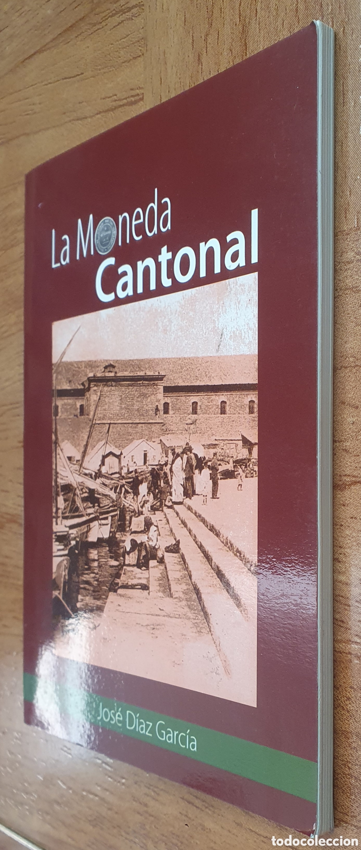 Libros: La Moneda Cantonal - Jos&eacute; D&iacute;az Garc&iacute;a - Foto 2