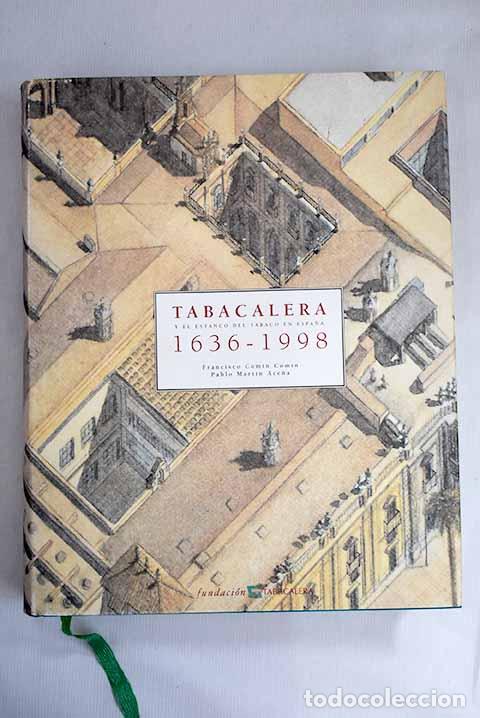 Libros: Tabacalera y el estanco del tabaco en Espa&ntilde;a, 1636-1998.- Com&iacute;n, Francisco - Foto 1