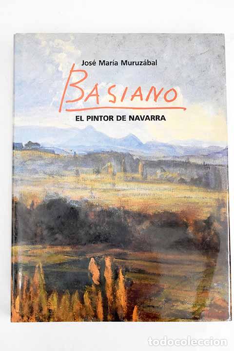 Libros: Basiano: el pintor de Navarra.- Muruz&aacute;bal del Solar, Jos&eacute; Mar&iacute;a - Foto 1