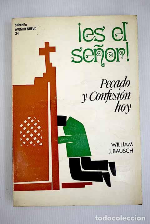 Libros: &iexcl;Es el Se&ntilde;or! Pecado y confesi&oacute;n hoy.- Bausch, William J. - Foto 1