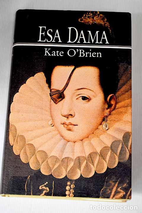 Libros: Esa dama: O Brien, Kate.- O Brien, Kate - Foto 1