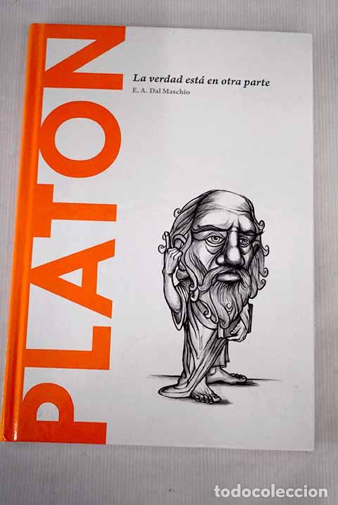 Libros: Plat&oacute;n: la verdad est&aacute; en otra parte.- Ac&iacute;n, Eduardo