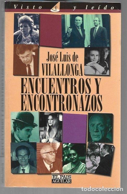 Libros: ENCUENTROS Y ENCONTRONAZOS - VILALLONGA, JOSE LUIS DE - Foto 1