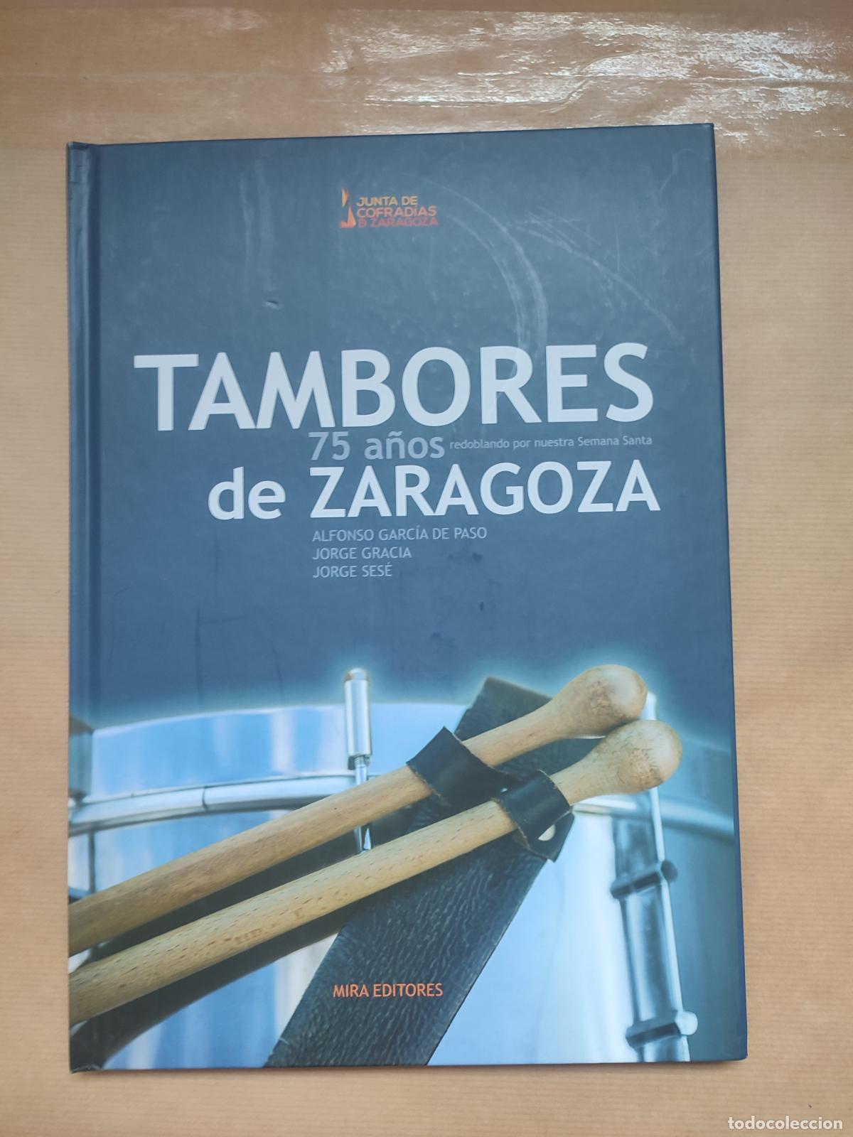 Libros: Tambores de Zaragoza. Setenta y cinco a&ntilde;os redoblando por nuestra Semana Santa - &rdquo;GARC&Iacute;A DE PASO REM