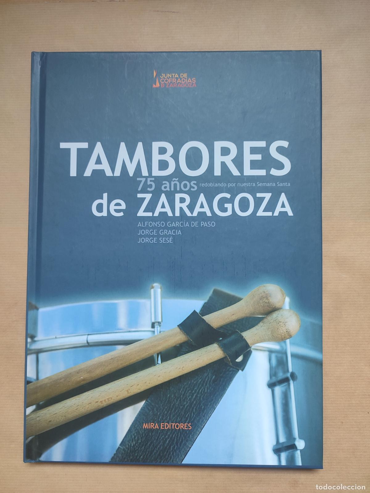 Libros: Tambores de Zaragoza. Setenta y cinco a&ntilde;os redoblando por nuestra Semana Santa - &rdquo;GARC&Iacute;A DE PASO REM