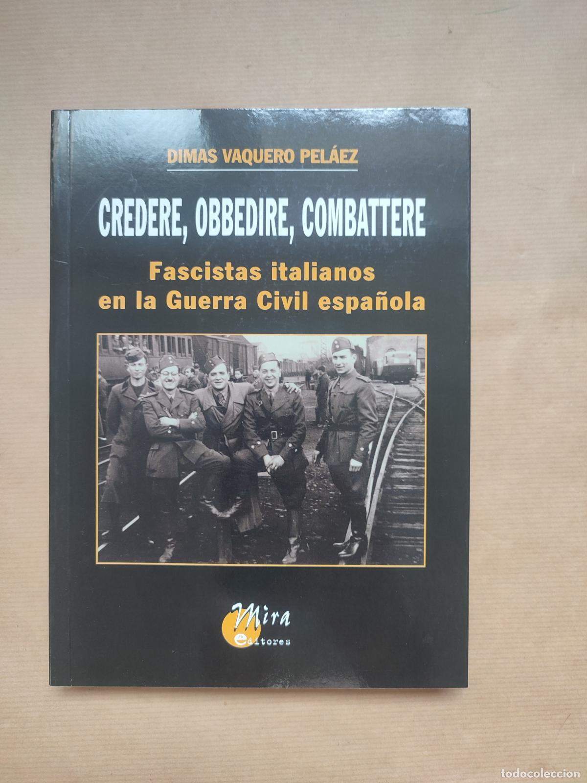 Libros: &rdquo;Credere, obbedire, combattere: fascistas italianos en la Guerra Civil espa&ntilde;ola&rdquo; - &rdquo;VAQUERO PEL&Aacute;EZ,
