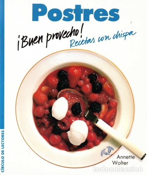 Libros: POSTRES (&iexcl;Buen provecho! Recetas con chispa) - WOLTER, ANNETTE - Foto 1