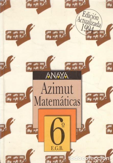 Libros: AZIMUT, MATEM&Aacute;TICAS. 6&ordm; E.G.B. - ANAYA (EDITA) - Foto 1