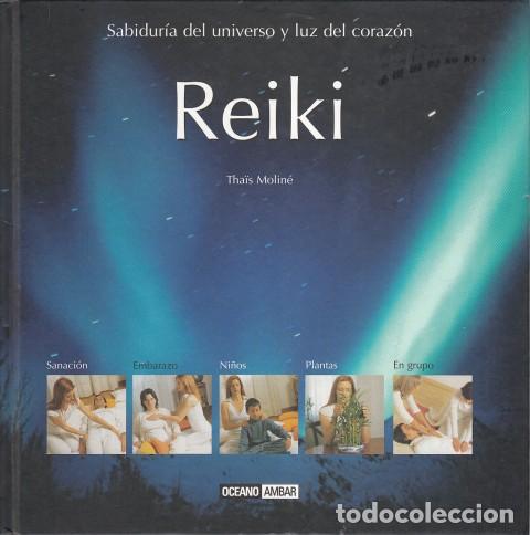 Libros: REIKI. SABIDUR&Iacute;A DEL UNIVERSO Y LUZ DEL CORAZ&Oacute;N - MOLIN&Eacute;, THA&Iuml;S - Foto 1