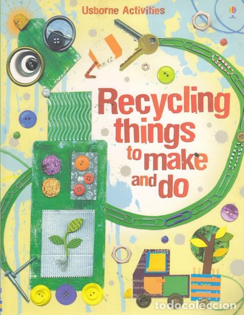 Libros: Recycling Things to Make and Do - BONE, EMILY; PRATT, LEONIE - Foto 1