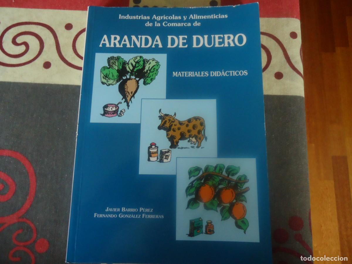 Libros: INDUSTRIAS AGRICOLAS Y ALIMENTICIAS DE LA COMARCA DE ARANDA DE DUERO - Foto 1