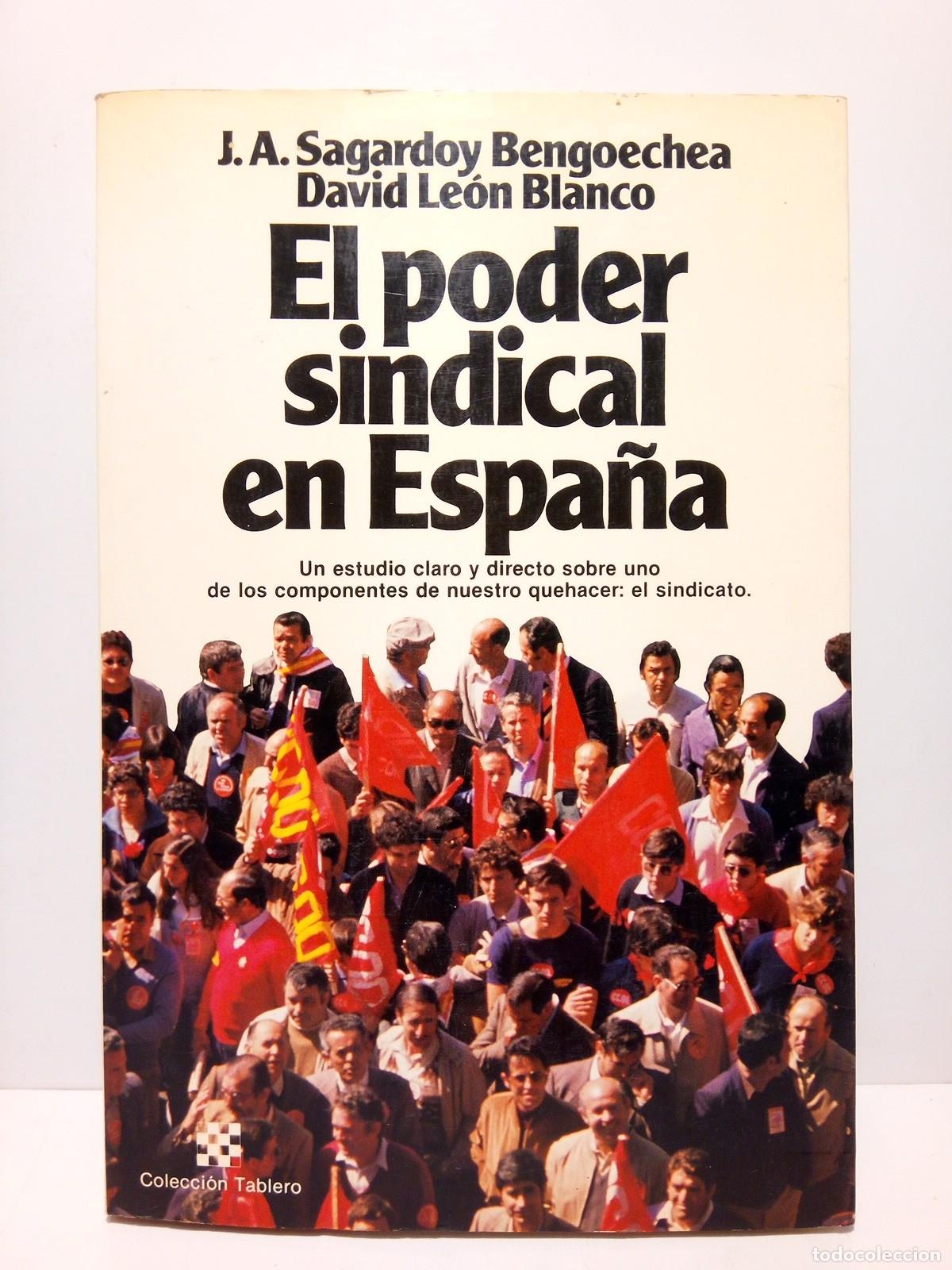 Libros: SAGARDOY BENGOECHEA, Juan Antonio y David Le&oacute;n Blanco - El poder sindical en Espa&ntilde;a - Foto 1