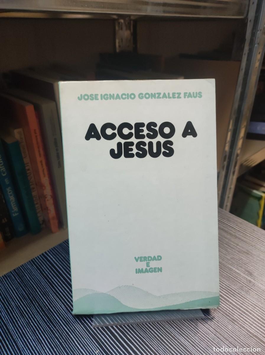 Libros: ACCESO A JESUS JOSE IGNACIO GONZALEZ FAUS - Foto 1