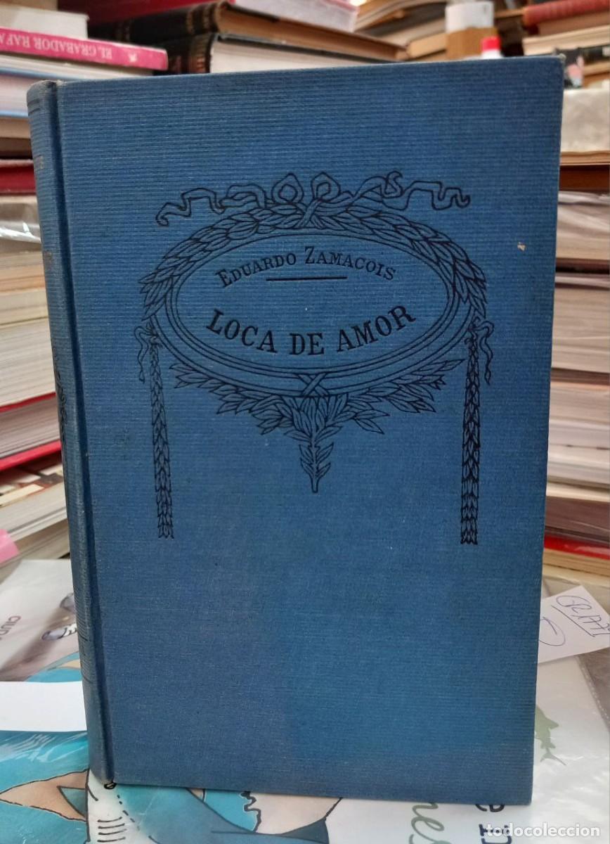 Libros: Loca de amor. - ZAMACOIS, Eduardo: - Foto 1