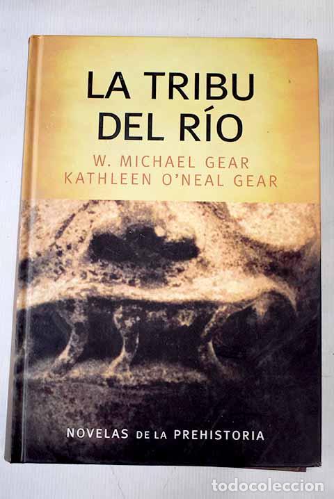 Libros: La tribu del r&iacute;o: Gear, W. Michael.- Gear, W. Michael - Foto 1