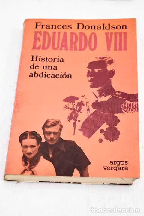 Libros: Eduardo VIII: Donaldson, Frances.- Donaldson, Frances - Foto 1