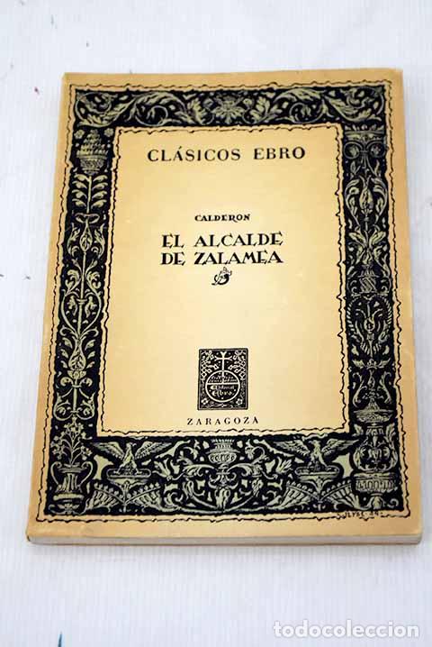 Libros: El Alcalde de Zalamea.- Calder&oacute;n de la Barca, Pedro - Foto 1
