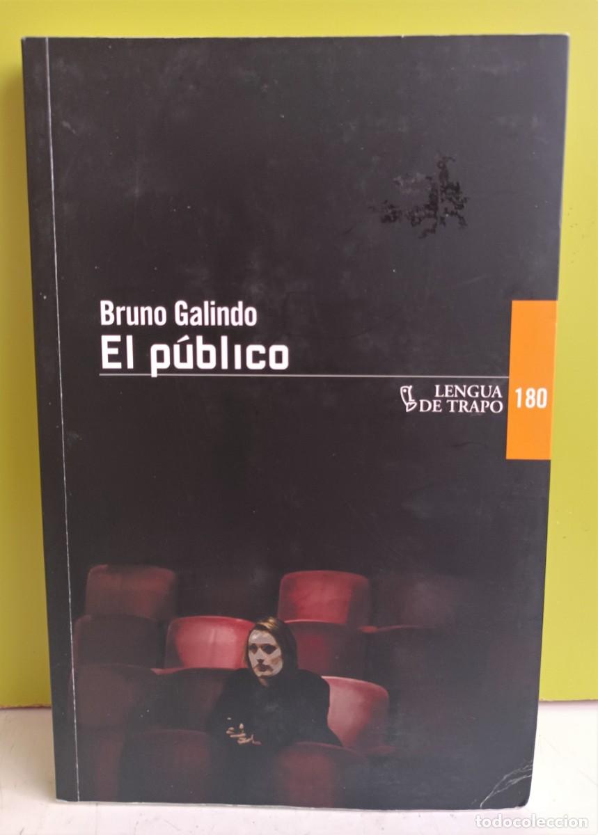Libros: El p&uacute;blico: Galindo, Bruno.- Galindo, Bruno - Foto 1
