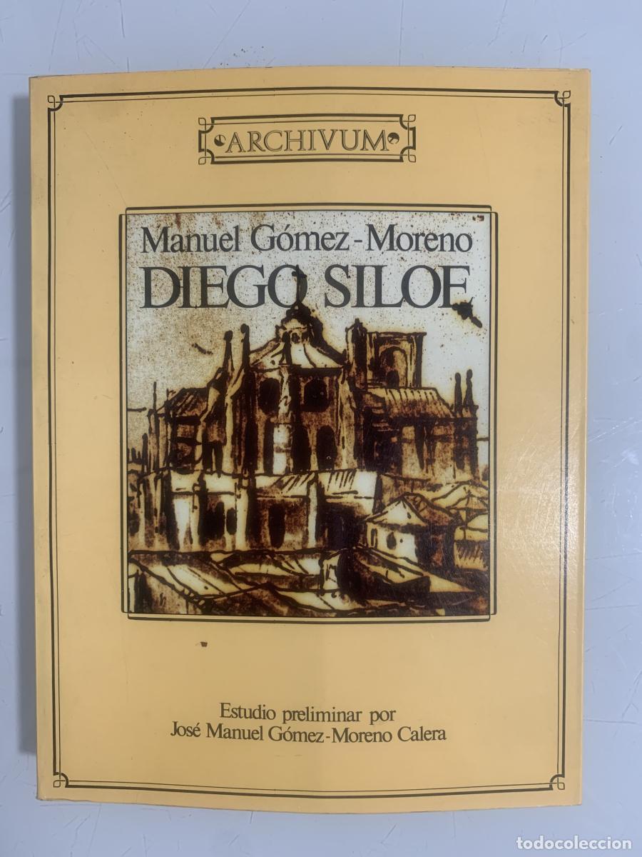 Libros: DIEGO SILO&Eacute; (Edici&oacute;n Facs&iacute;mil) - Manuel G&oacute;mez Moreno - Foto 1