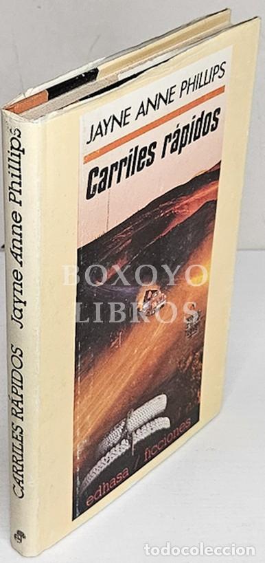 Libros: PHILLIPS, Jayne Anne. Carriles r&aacute;pidos - Foto 1