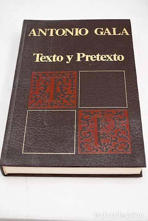 Libros: Texto y pretexto: Gala, Antonio.- Gala, Antonio - Foto 1