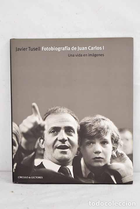 Libros: Fotobiograf&iacute;a de Juan Carlos I.- Tusell, Javier - Foto 1