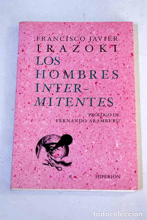 Libros: Los hombres intermitentes.- Irazoki, Francisco Javier - Foto 1