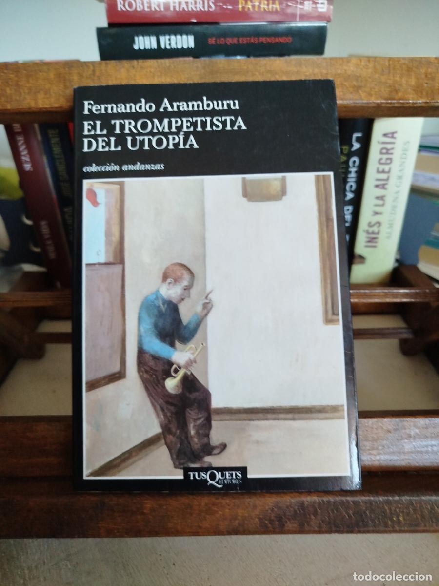 Libros: El trompetista del Utop&iacute;a - Aramburu, Fernando - Foto 1