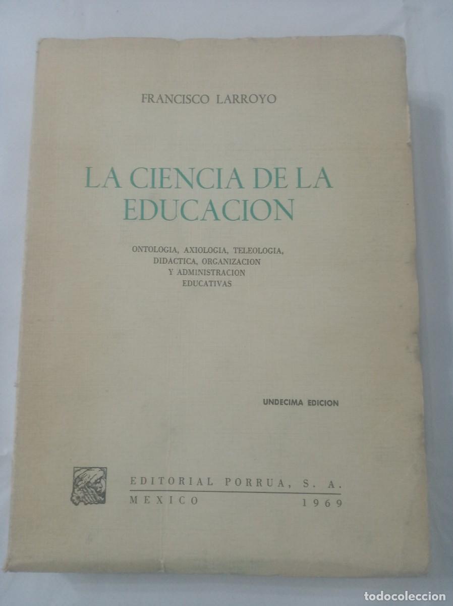 Libros: LA CIENCIA DE LA EDUCACION ( FRANCISCO LARROYO ) - Foto 1