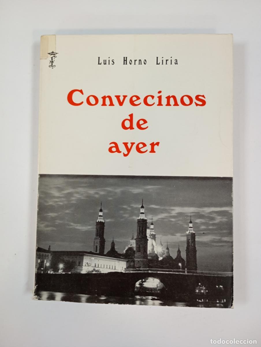 Libros: Convecinos de ayer. - Luis Horno Liria. TDK719A - Foto 1