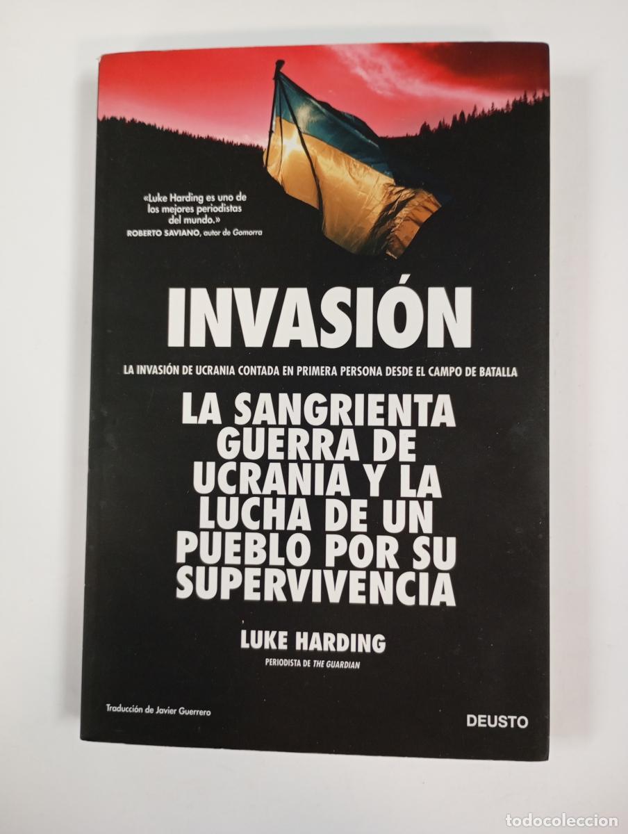 Libros: Invasi&oacute;n. La invasi&oacute;n de Ucrania contada en primera persona desde el campo de batalla. - Luke Hardin