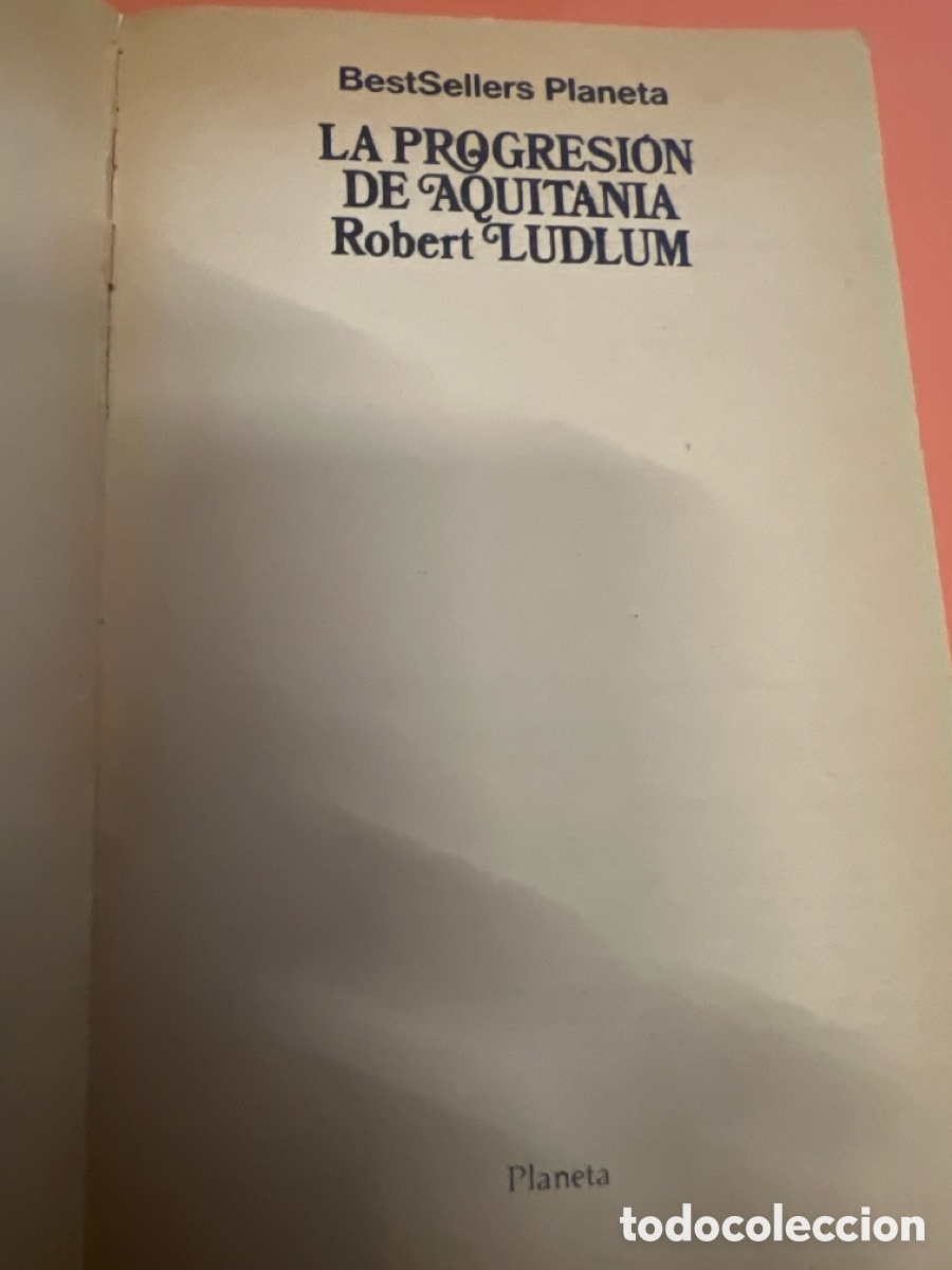 Libros: T2/B2/108. La Progresi&oacute;n de Aquitania (I) Robert Ludlum - Foto 3