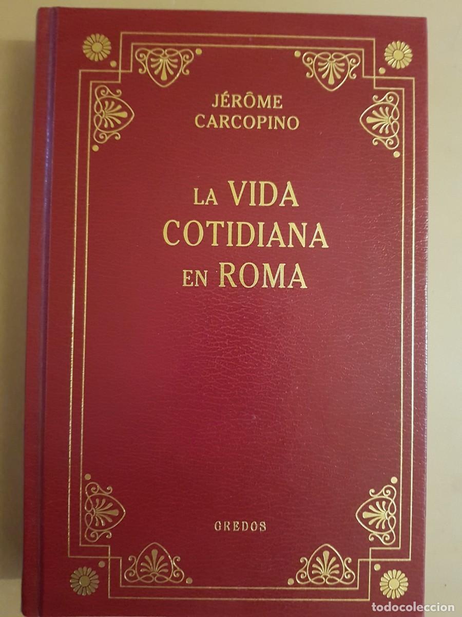 Libros: IMPECABLE - LA VIDA COTIDIANA EN ROMA - JEROME CARCOPINO - ED. GREDOS - 2024 - Foto 1