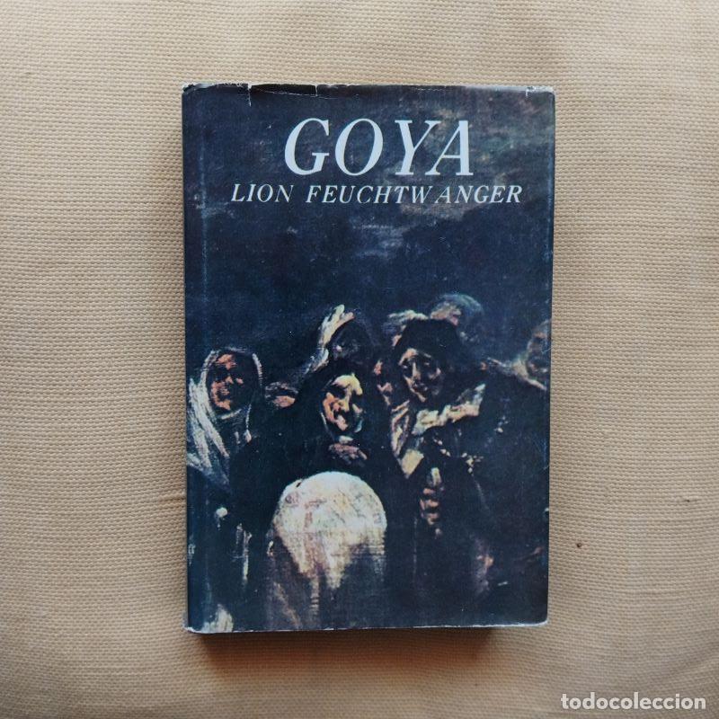 Libros: Goya - Lion Feuchtwanger - Foto 1