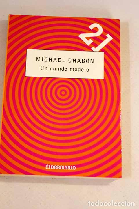 Libros: Un mundo modelo: Chabon, Michael.- Chabon, Michael - Foto 1