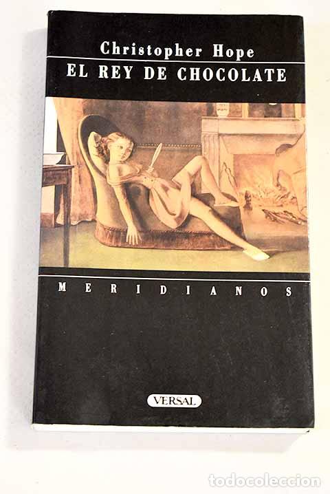 Libros: El rey de chocolate: Hope, Christopher.- Hope, Christopher - Foto 1