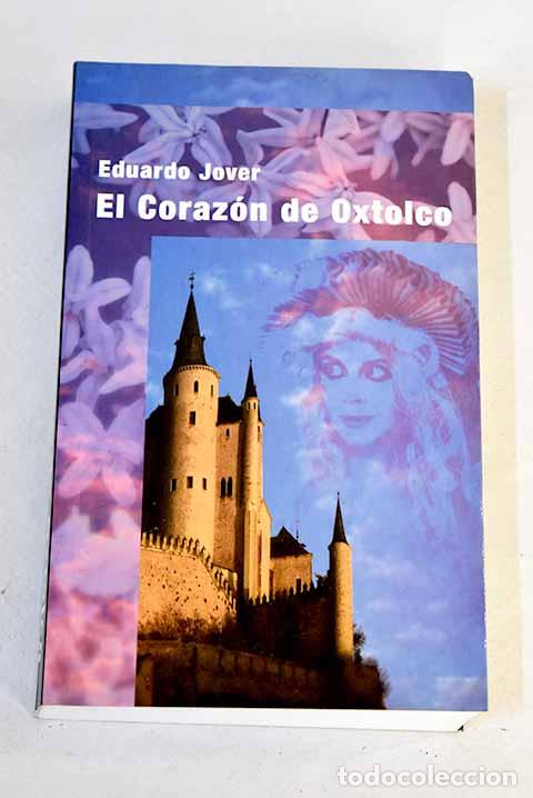 Libros: El coraz&oacute;n de oxtolco.- Jover, Eduardo - Foto 1