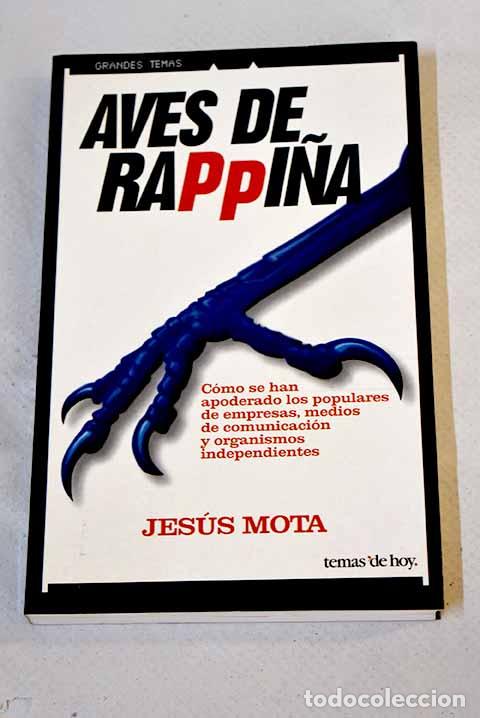 Libros: Aves de rappi&ntilde;a: c&oacute;mo se han apoderado los populares de empresas.- Mota, Jes&uacute;s - Foto 1