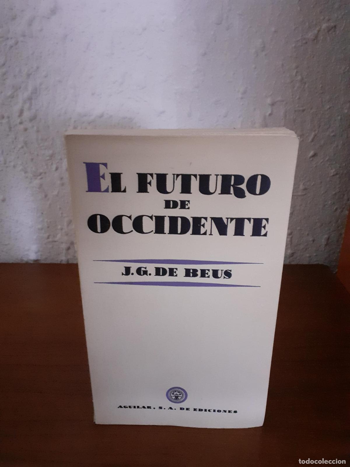 Libros: El futuro de occidente - De Beus, J. G. - Foto 1