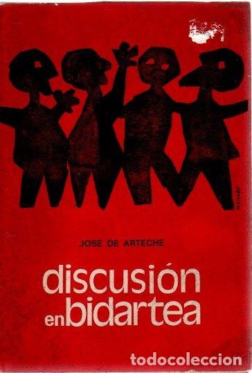 Libros: Discusi&oacute;n en bidartea - Arteche, Jose de - Foto 1