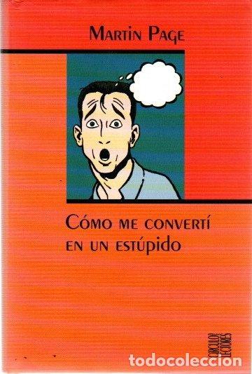 Libros: C&oacute;mo me convert&iacute; en un est&uacute;pido - Page, Martin - Foto 1
