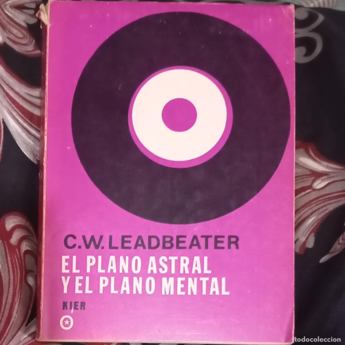 Libros: EL PLANO ASTRAL Y EL PLANO MENTAL - C.W. LEADBEATER - Foto 1