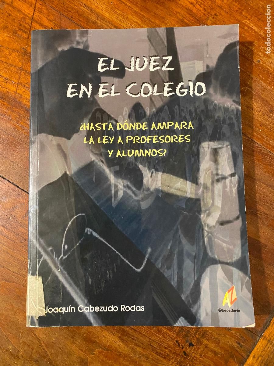 Libros: El Juez en el Colegio, Joaqu&iacute;n Cabezudo Rodas - Foto 1
