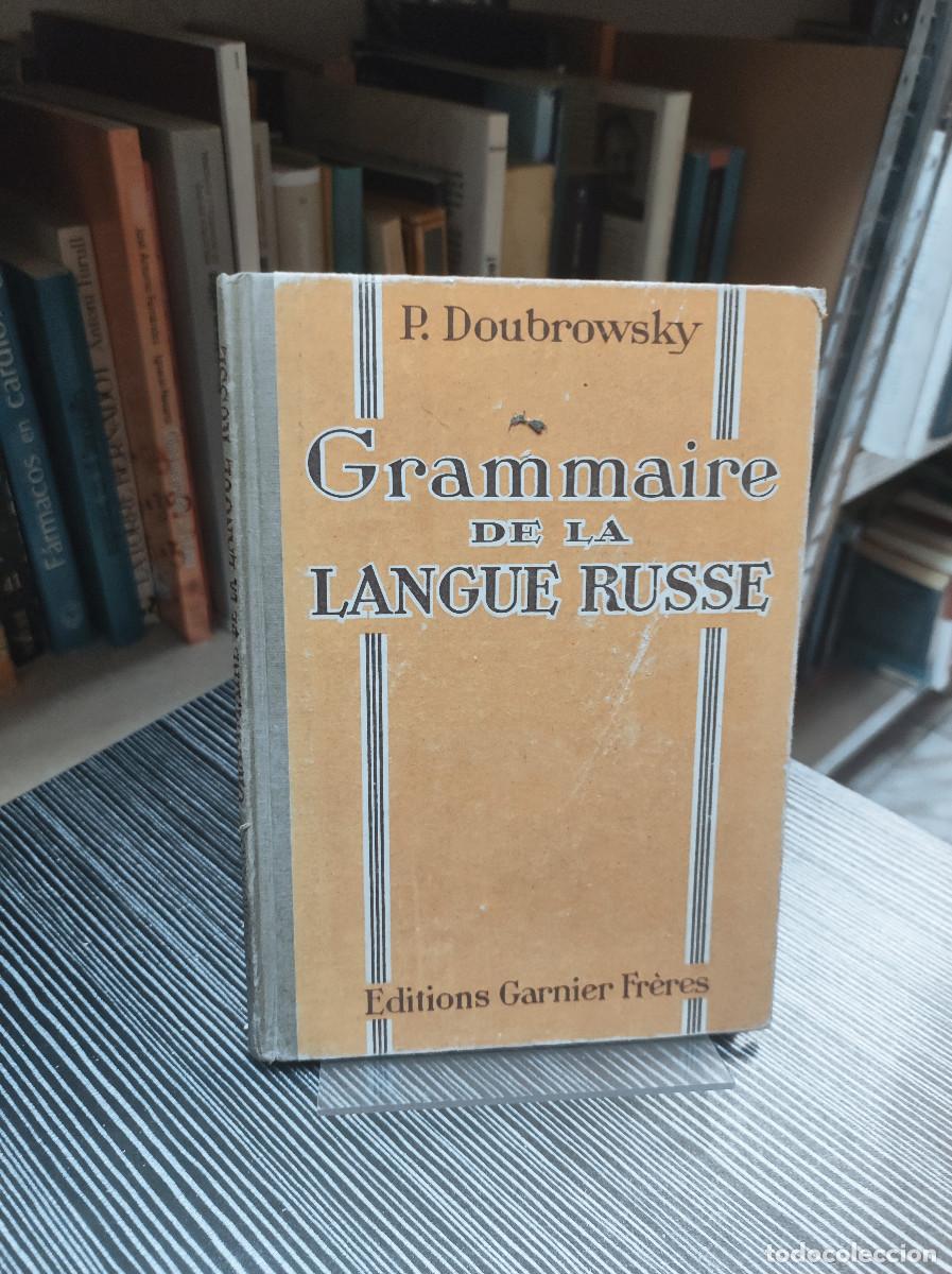 Libros: GRAMMAIRE DE LA LANGUE RUSSE DOUBROWSKY EDITIONS GARNIER FRERES - Foto 1