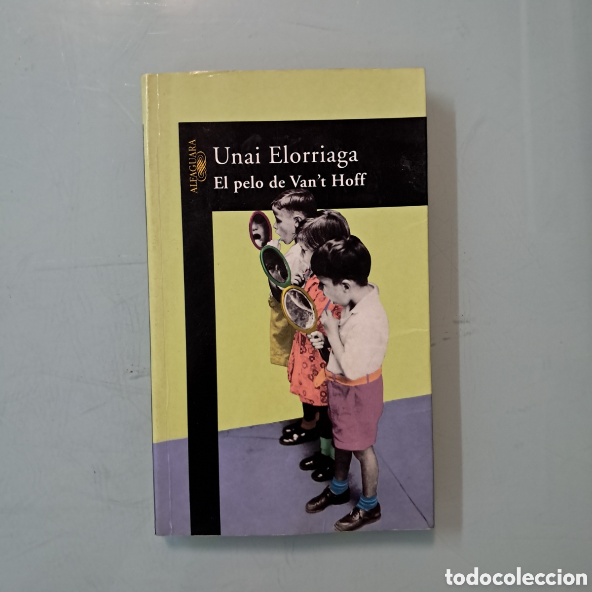 Libros: Unai Elorriaga, El pelo de Vant Hoff ,Alfaguara - Foto 1