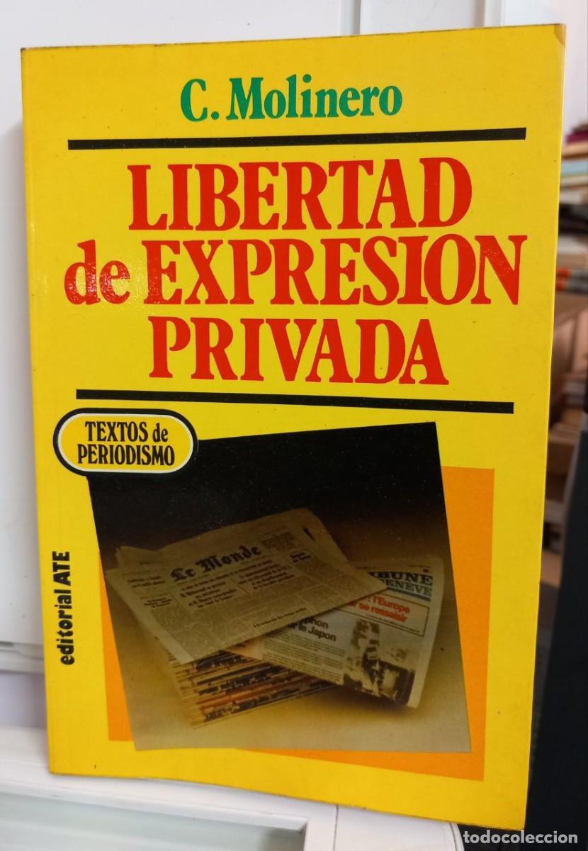 Libros: Libertad de expresi&oacute;n privada. - MOLINERO, C&eacute;sar: - Foto 1