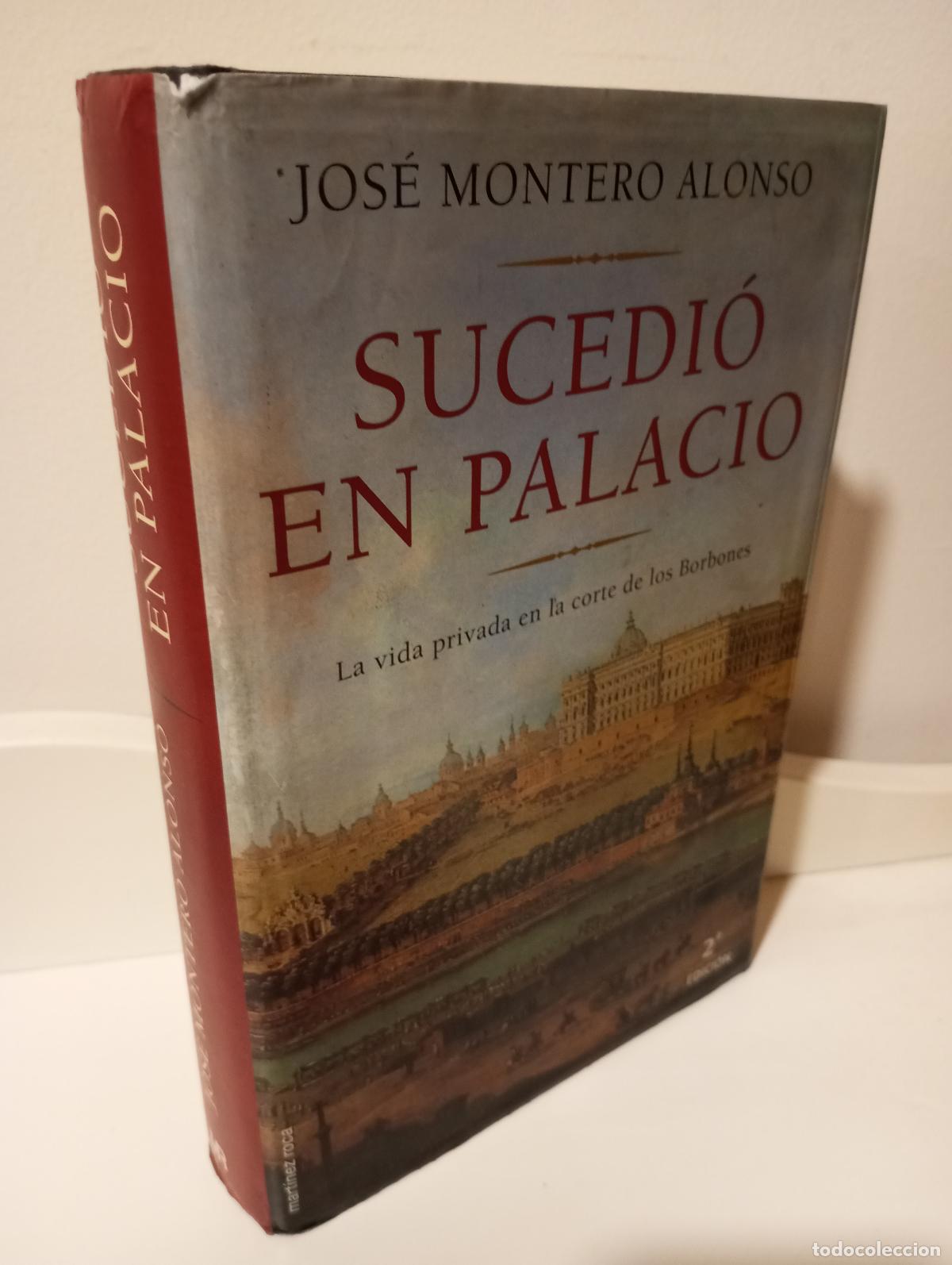 Libros: SUCEDIO EN PALACIO La vida privada en la corte de los Borbones - Montero Alonso, Jose - Foto 1